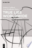 True Lies Worldwide : Fictionality in Global Contexts.