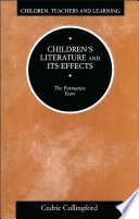 Children's literature and its effects : the formative years /
