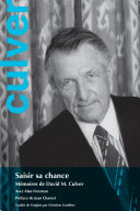 Saisir sa chance : mémoires de David M. Culver / David M. Culver avec Alan Freeman ; préface de Jean Charest ; traduit de l'anglais par Christine Gonthier.