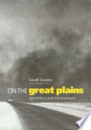 On the Great Plains : agriculture and environment / Geoff Cunfer ; foreword by Dan L. Flores.