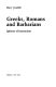 Greeks, Romans, and barbarians : spheres of interaction / Barry Cunliffe.