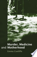 Murder, Medicine and Motherhood.