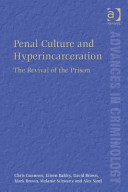 Penal culture and hyperincarceration : the revival of the prison /