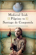 Medieval Irish pilgrims to Santiago de Compostela /