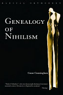 Genealogy of nihilism : philosophies of nothing and the difference of theology /
