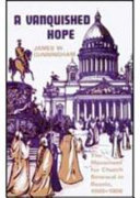 A vanquished hope, the movement for church renewal in Russia, 1905-1906 /