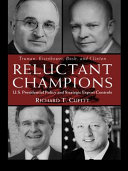 Reluctant champions : U.S. presidential policy and strategic export controls, Truman, Eisenhower, Bush, and Clinton / Richard T. Cupitt.