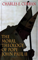 The moral theology of Pope John Paul II /