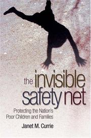 The invisible safety net : protecting the nation's poor children and families / Janet M. Currie.