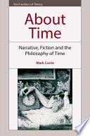 About time : narrative, fiction and the philosophy of time / Mark Currie.