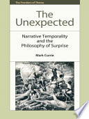 The unexpected : narrative temporality and the philosophy of surprise /