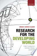 Research for the developing world : public funding from Australia, Canada, and the UK / Bruce Currie-Alder.