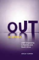 Out in Africa : LGBT organizing in Namibia and South Africa /