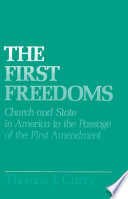 The first freedoms : church and state in America to the passage of the First Amendment /