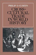 Cross-cultural trade in world history / Philip D. Curtin.