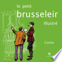 Le petit Brusseleir illustre /