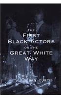 The first Black actors on the great white way /