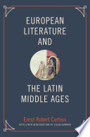 European literature and the Latin Middle Ages / Ernst Robert Curtius ; translated from the German by Willard R. Trask ; with a new introduction by Colin Burrow.