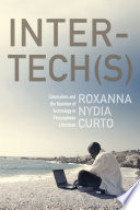 Inter-tech(s) : colonialism and the question of technology in Francophone literature /