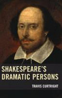 Shakespeare's dramatic persons / Travis Curtright.