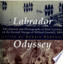Labrador odyssey : the journal and photographs of Eliot Curwen on the second voyage of Wilfred Grenfell, 1893 / edited by Ronald Rompkey.