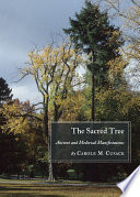 The sacred tree : ancient and medieval manifestations /