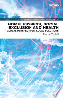 Homelessness, social exclusion and health : global perspectives, local solutions /