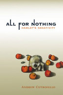 All for nothing : Hamlet's negativity /
