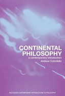 Continental philosophy : a contemporary introduction / Andrew Cutrofello.