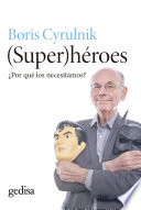 (Super)heroes : por que los necesitamos? /