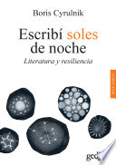 Escribi soles de noche : literatura y resiliencia /