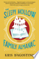 The Sleepy Hollow family almanac : a novel / by Kris D'Agostino.