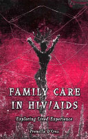 Family care in HIV/AIDS : exploring lived experience /