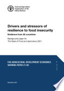 Drivers and stressors of resilience to food insecurity : evidence from 35 countries. background paper for the state of food and agriculture 2021 /