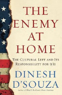 The enemy at home : the cultural left and its responsibility for 9/11 /