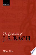 The cantatas of J.S. Bach : with their librettos in German-English parallel text /