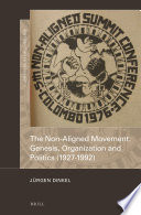 NON-ALIGNED MOVEMENT : genesis, organization and politics 1927-1992.