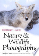 PARK RANGER'S GUIDE TO NATURE & WILDLIFE PHOTOGRAPHY