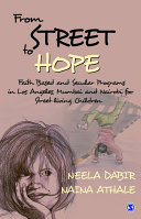 From street to hope : faith based and secular programmes in Los Angeles, Mumbai, and Nairobi for street living children /