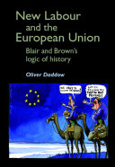 New Labour and the European Union : Blair and Brown's logic of history.