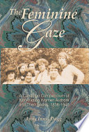 The Feminine Gaze : a Canadian Compendium of Non-Fiction Women Authors and Their Books, 1836-1945.