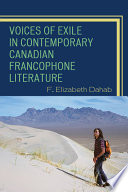 Voices of exile in contemporary Canadian francophone literature /