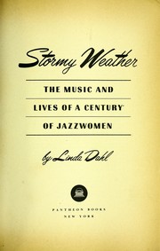 Stormy weather : the music and lives of a century of jazzwomen / by Linda Dahl.