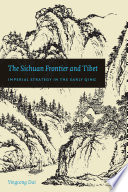 The Sichuan frontier and Tibet : imperial strategy in the early Qing / Yingcong Dai.