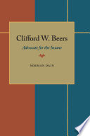 Clifford W. Beers, advocate for the insane /