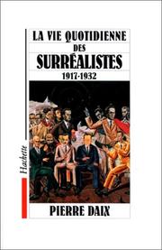 La vie quotidienne des surréalistes : 1917-1932 / Pierre Daix.