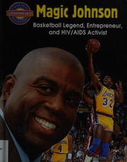 Magic Johnson : basketball legend, entrepreneur, and HIV/AIDS activist /