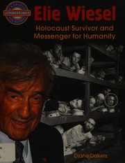 Elie Wiesel : Holocaust survivor and messenger for humanity /