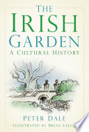 The Irish garden : a cultural history /