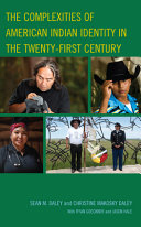 The complexities of American Indian identity in the twenty-first century /